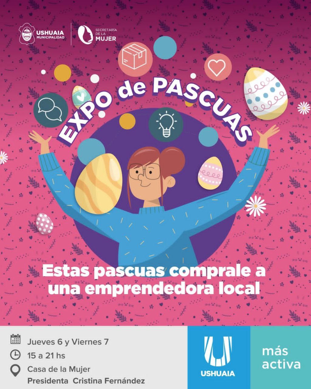 la municipalidad de ushuaia realizara la expo de pascuas en la casa de la mujer