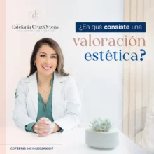 Dra. Estefanía Cruz Ortega explicando en qué consiste una valoración estética en Aguascalientes