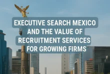 Executive search Mexico and recruitment services for business growth with Angel of Independence monument