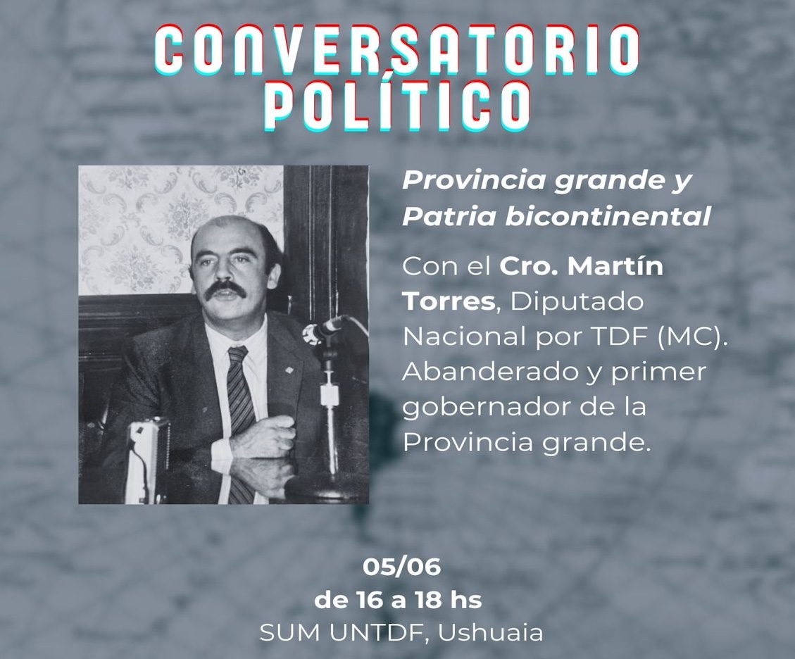 La importancia de respetar la historia institucional fueguina